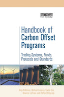 Handbook of Carbon Offset Programs : Trading Systems, Funds, Protocols and Standards-9781138975729