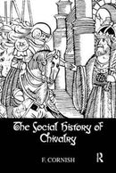 The Social History Of Chivalry-9781138982215