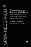 Procurement in the Construction Industry : The Impact and Cost of Alternative Market and Supply Processes-9781138983854