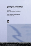 Researching Women's Lives From A Feminist Perspective-9781138985261