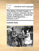 The abbey of Saint Asaph. A novel. In three volumes. By the author of Madeline, of [sic] the castle of Montgomery. ...  Volume 2 of 3