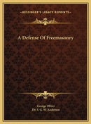 DEFENSE OF FREEMASONRY A DEFENSE OF FREE