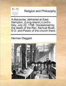 A Discourse, Delivered at East-Hampton, (Long-Island, ) Lord's-Day, July 22, 1798. Occasioned by the Death of the Rev. Samuel Buell, D.D. and Pastor of the Church There.-9781171477303