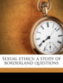 Sexual Ethics : A Study of Borderland Questions-9781176976337