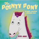 The Pointy Pony : A Body-Positive Unicorn Tale-9781223186719