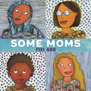 Some Moms