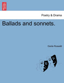 Ballads and Sonnets.-9781241084714