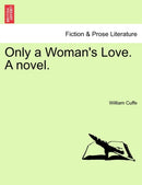 Only a Woman's Love. a Novel.-9781241200480