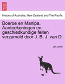 Boeroe En Manipa. Aanteekeningen En Geschiedkundige Feiten Verzameld Door J. B. J. Van D.-9781241425760
