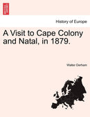 A Visit to Cape Colony and Natal, in 1879.-9781241489809