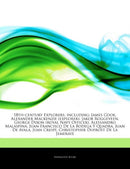 Articles on 18th-Century Explorers, Including : James Cook, Alexander MacKenzie (Explorer), Jakob Roggeveen, George Dixon (Royal Navy Officer), Alessandro Malaspina, Juan Francisco de La Bodega y Quad-9781243161321