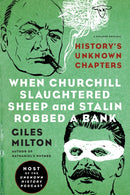 When Churchill Slaughtered Sheep and Stalin Robbed a Bank : History's Unknown Chapters-9781250078759