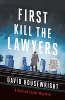 First, Kill the Lawyers : A Holland Taylor Mystery-9781250094490