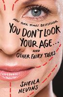 You Don't Look Your Age...and Other Fairy Tales-9781250111319
