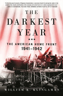 The Darkest Year : The American Home Front 1941-1942-9781250133175