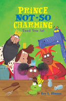 Prince Not-So Charming : Toad You So!-9781250142467