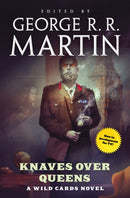 Knaves Over Queens : A Wild Cards Novel (Book One of the British Arc)-9781250168078