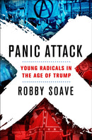 Panic Attack : Young Radicals in the Age of Trump-9781250169884