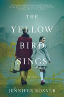 The Yellow Bird Sings : A Novel-9781250179784