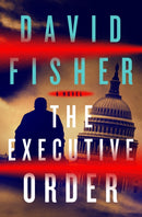 The Executive Order : A Novel-9781250183453