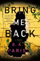 Bring Me Back : A Novel-9781250193506