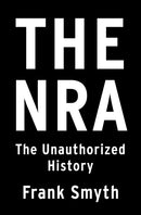 The NRA : The Unauthorized History-9781250210289