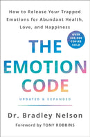 The Emotion Code : How to Release Your Trapped Emotions for Abundant Health, Love, and Happiness (Updated and Expanded Edition)-9781250214508