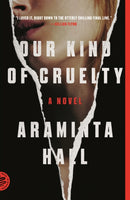 Our Kind of Cruelty : A Novel-9781250214935