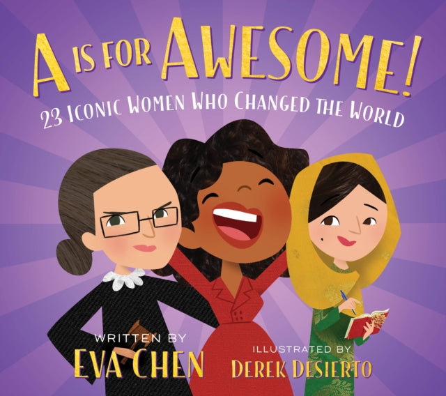 A is for Awesome! : 23 Iconic Women Who Changed the World-9781250215994