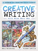 Creative Writing with Miss Mary Mac : A Handbook for Young and Future Authors-9781250216885