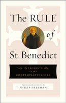 The Rule of St. Benedict : An Introduction to the Contemplative Life-9781250246493