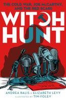 Witch Hunt : The Cold War, Joe McCarthy, and the Red Scare-9781250246813
