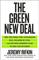 The Green New Deal : Why the Fossil Fuel Civilization Will Collapse by 2028, and the Bold Economic Plan to Save Life on Earth-9781250253200