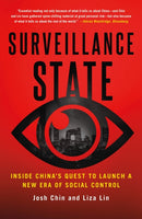 Surveillance State : Inside China's Quest to Launch a New Era of Social Control-9781250256690