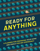 Ready for Anything : A Planner for Preparing Your Home and Family for Any Emergency-9781250275516