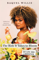 The Risk It Takes to Bloom : On Life and Liberation-9781250275684