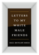 Letters to My White Male Friends-9781250276834