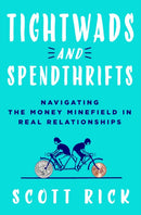 Tightwads and Spendthrifts : Navigating the Money Minefield in Real Relationships-9781250280077