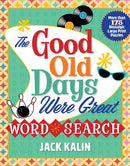 The Good Old Days Were Great Word Search : More Than 175 Nostalgic Large-Print Puzzles-9781250285362