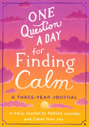 One Question a Day for Finding Calm: A Three-Year Journal : A Daily Journal to Reduce Anxiety and Claim Your Joy-9781250285461
