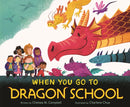 When You Go to Dragon School-9781250293015
