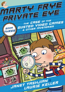 Marty Frye, Private Eye: The Case of the Busted Video Games & Other Mysteries-9781250308481
