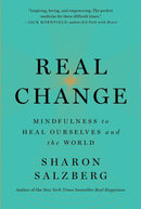 Real Change : Mindfulness to Heal Ourselves and the World-9781250310590