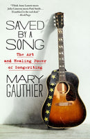 Saved by a Song : The Art and Healing Power of Songwriting-9781250312266