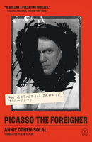 Picasso the Foreigner : An Artist in France, 1900-1973-9781250321862