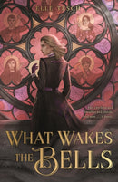 What Wakes the Bells-9781250322807