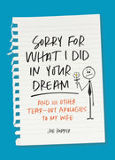 Sorry For What I Did in Your Dream : And 101 Other Tear-Out Apologies to My Wife-9781250324009