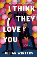 I Think They Love You-9781250326249