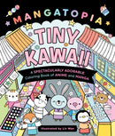 Mangatopia: Tiny Kawaii : A Spectacularly Adorable Coloring Book of Anime and Manga-9781250335029