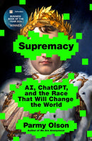 Supremacy : AI, ChatGPTt, and the Race That Will Change the World-9781250337740